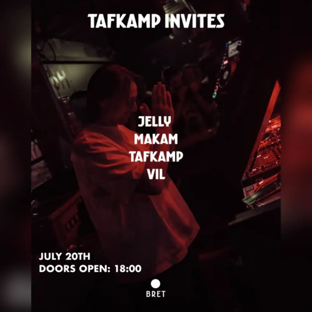 TAFKAMP - invites: Makam, VIL & Jelly